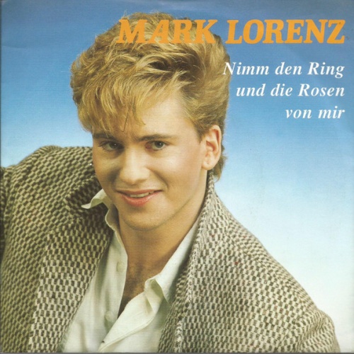 Vinyl / Mark Lorenz - Nimm Den Ring Und Die Rosen Von Mir
