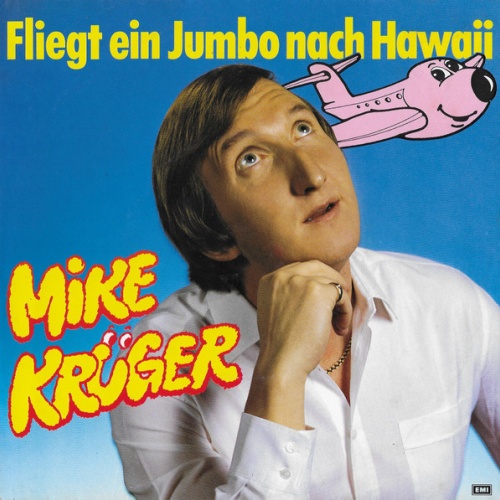 Vinyl / Mike Krüger - Fliegt Ein Jumbo Nach Hawaii