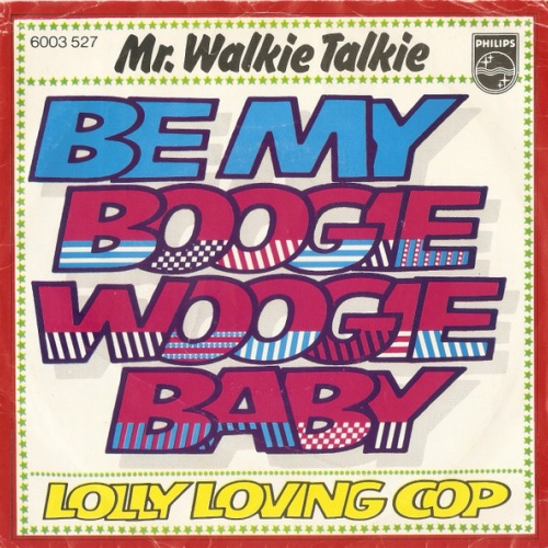 Vinyl / Mr. Walkie Talkie - Be My Boogie Woogie Baby