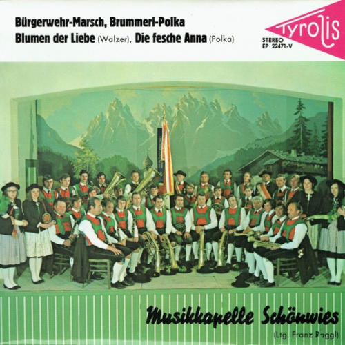 Vinyl / Musikkapelle Schönwies - Bürgerwehr-Marsch / Brummerl-Polka / Blumen Der  Liebe / Die Fesche Anna