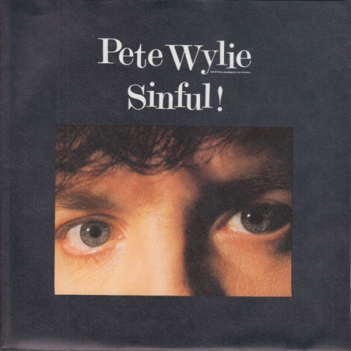 Vinyl / Pete Wylie - Sinful!