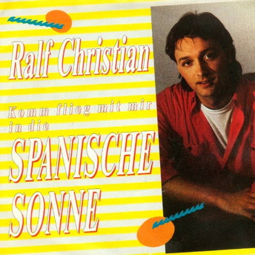 Vinyl / Ralf Christian - (Komm Flieg Mit Mir In Die) Spanische Sonne