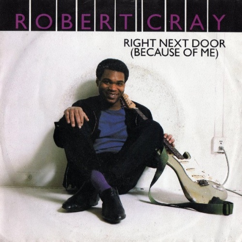 Vinyl / Robert Cray - Right Next Door (Because Of Me)