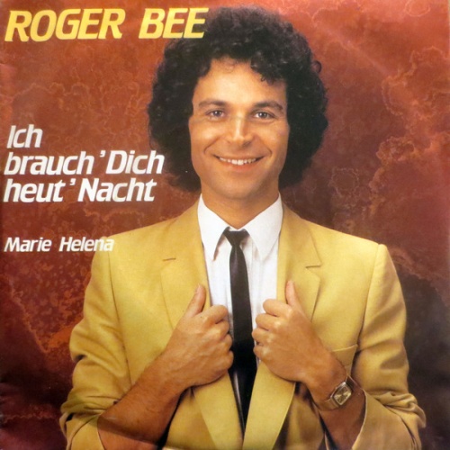 Vinyl / Roger Bee (2) - Ich Brauch' Dich Heut' Nacht