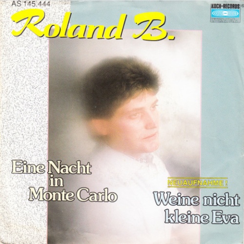 Vinyl / Roland B. - Eine Nacht In Monte Carlo / Weine Nicht Kleine Eva (Neuaufnahme)