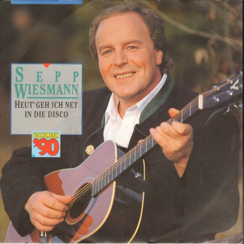 Vinyl / Sepp Wiesmann - Heut' Geh Ich Net In Die Disco