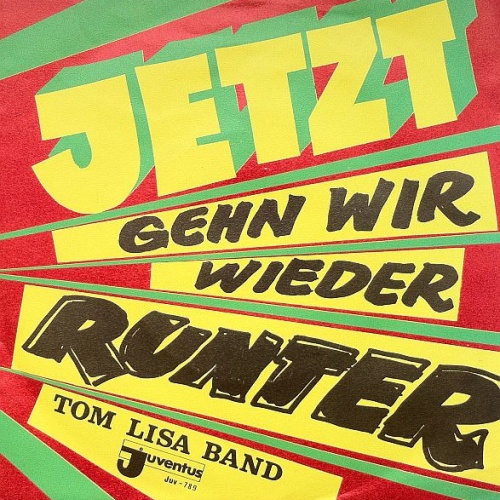 Vinyl / Tom Lisa Band - Jetzt Gehn Wir Wieder Runter