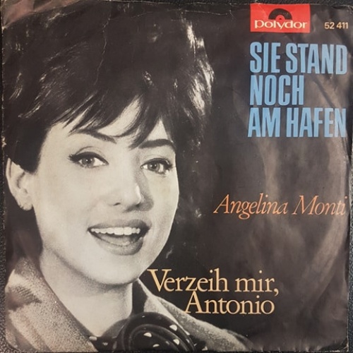 Vinyl / Angelina Monti - Sie Stand Noch Am Hafen / Verzeih Mir, Antonio