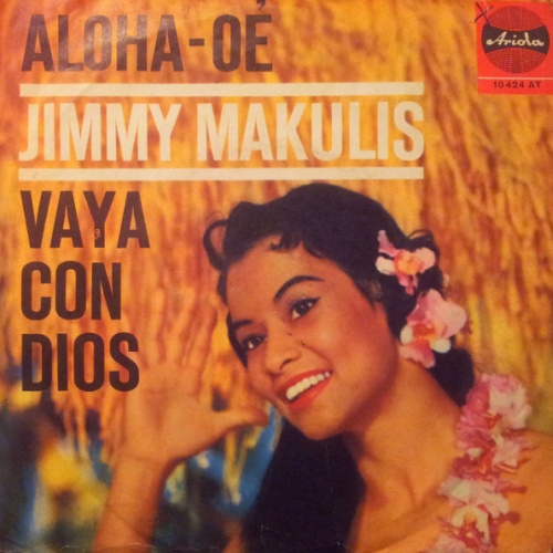 Vinyl / Jimmy Makulis - Aloha-Oé / Vaya Con Dios