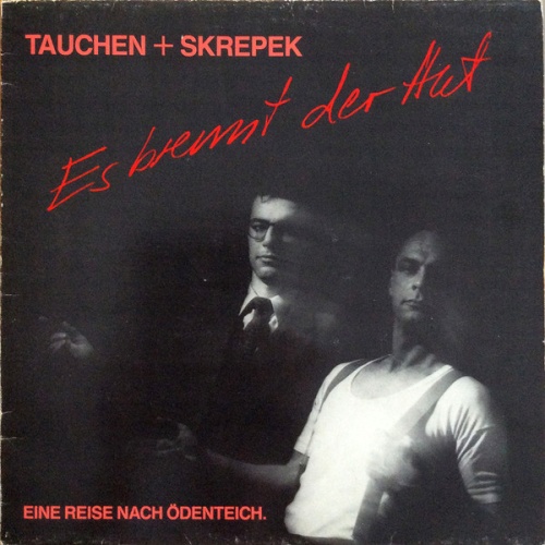 Vinyl / Tauchen + Skrepek - Es Brennt Der Hut - Eine Reise Nach Ödenteich