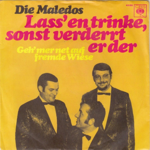 Vinyl / Die Maledos - Lass' En Trinke, Sonst Verderrt Er Der