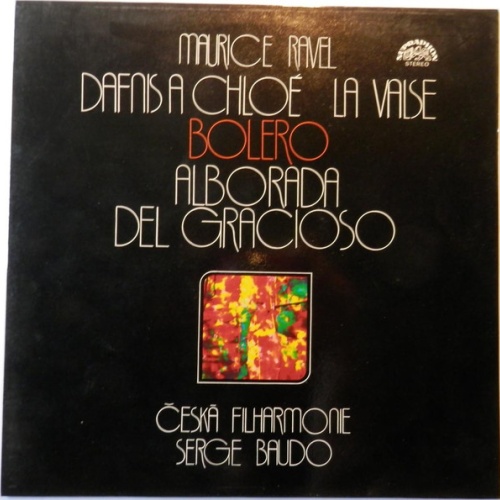 Vinyl / Maurice Ravel - Česká Filharmonie*, Serge Baudo - Dafnis A Chloé / La Valse / Bolero / Alborada Del Gracioso