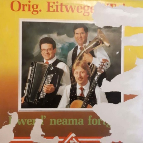 Vinyl / Orig. Eitweger-Trio* - I Werd' Neama Fortgeh'n