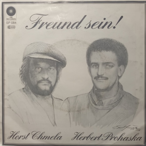 Vinyl / Herbert Prohaska, Horst Chmela - Freund Sein! / Jetzt Oder Nie!