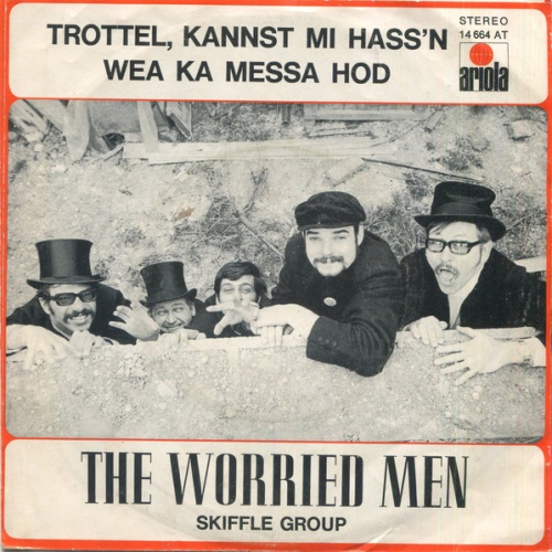 Vinyl / The Worried Men Skiffle Group* - Trottel Kannst Mi Hass'n / Wea Ka Messa Hod