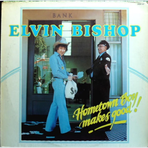 Vinyl / Elvin Bishop - Hometown Boy Makes Good!