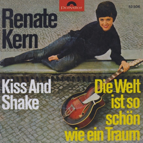 Vinyl / Renate Kern - Die Welt Ist So Schön Wie Ein Traum / Kiss And Shake