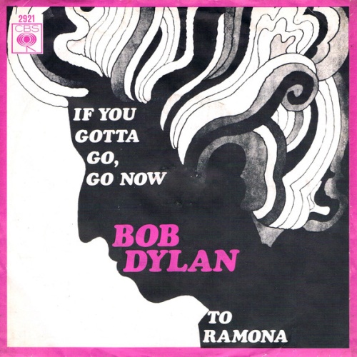Vinyl / Bob Dylan - If You Gotta Go, Go Now / To Ramona