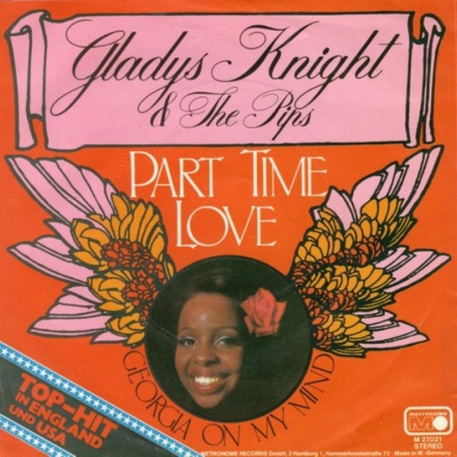 Vinyl / Gladys Knight & The Pips* - Part Time Love / Georgia On My Mind