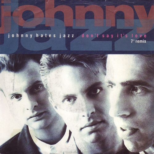 Vinyl / Johnny Hates Jazz - Don't Say It's Love (7" Remix)