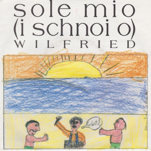Vinyl / Wilfried - Sole Mio (I Schnoi O)