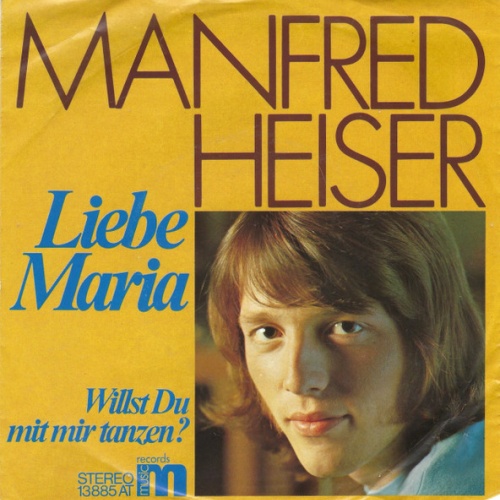 Vinyl / Manfred Heiser - Liebe Maria / Willst Du Mit Mir Tanzen