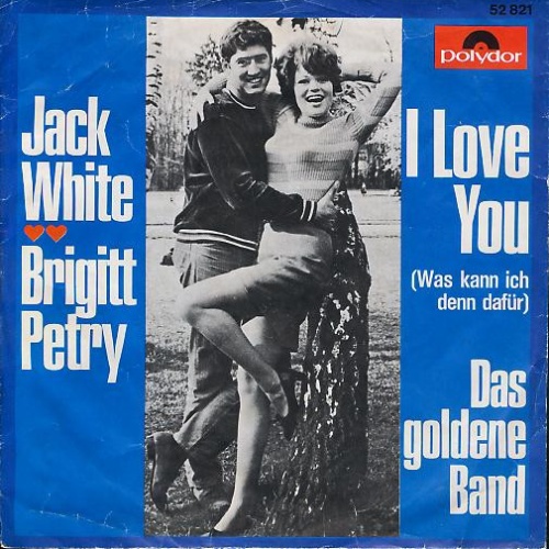 Vinyl / Jack White - Brigitt Petry - I Love You (Was Kann Ich Denn Dafür)