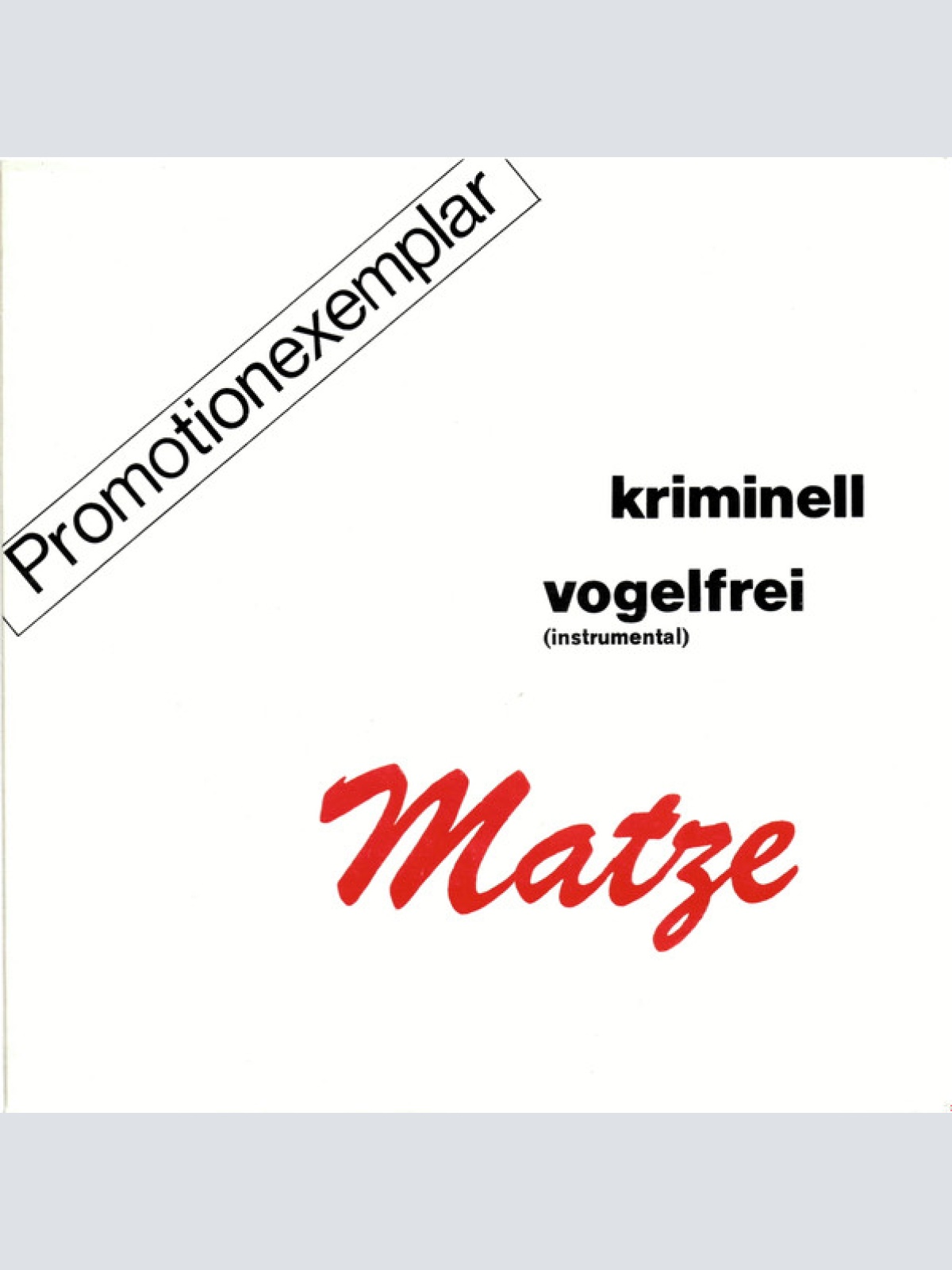 Vinyl / Matze* - Kriminell / Vogelfrei