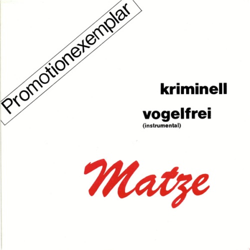 Vinyl / Matze* - Kriminell / Vogelfrei