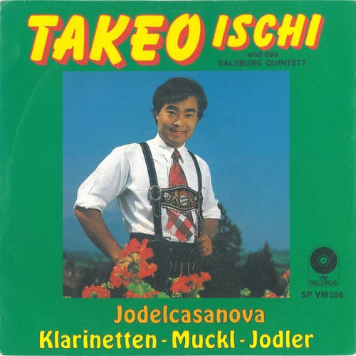 Vinyl / Takeo Ischi Und Das Salzburg Quintett* - Jodelcasanova / Klarinetten-Muckl-Jodler
