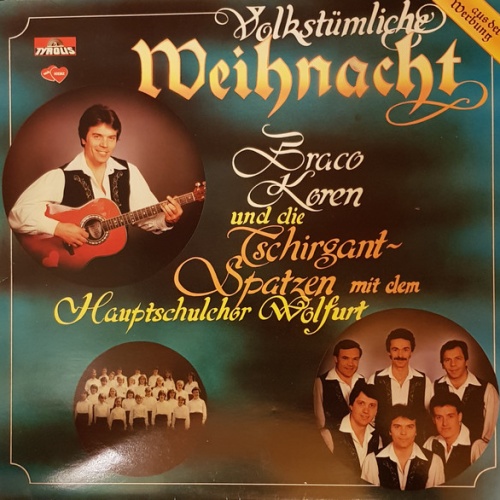Vinyl / Braco Koren, Tschirgant Spatzen, Hauptschulchor Wolfurt - Volkstümliche Weihnacht