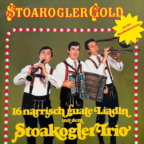 Vinyl / Stoakogler Trio - Stoakogler Gold (16 Narrisch Guate Liadln)