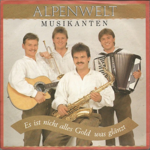 Vinyl / Alpenwelt-Musikanten - Es Ist Nicht Alles Gold Was Glänzt