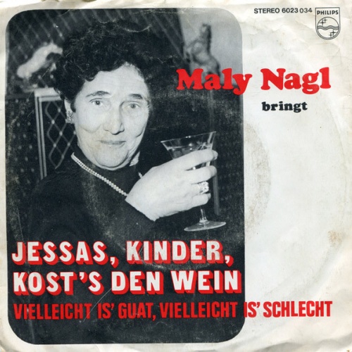 Vinyl / Maly Nagl - Jessas, Kinder, Kost's Den Wein