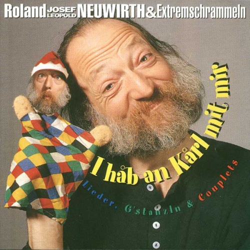 CD / Roland Josef Leopold Neuwirth & Die Extremschrammeln - I Hab An Karl Mit Mir