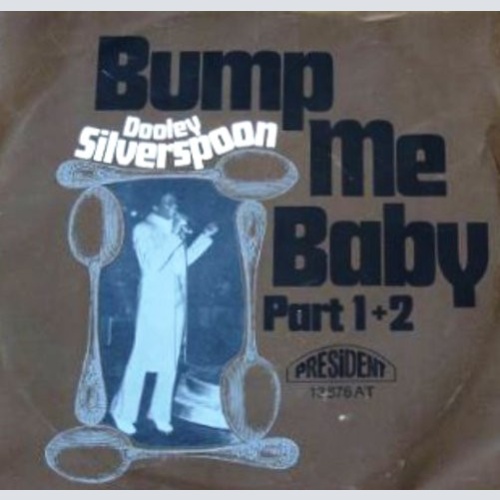 Vinyl / Dooley Silverspoon - Bump Me Baby (Part 1+2)