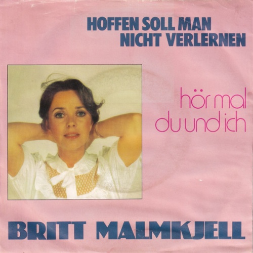 Vinyl / Britt Malmkjell - Hoffen Soll Man Nicht Verlernen / Hör Mal Du Und Ich