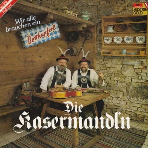 Vinyl / D'Kasermandln - Wir Alle Brauchen Ein Betthupferl