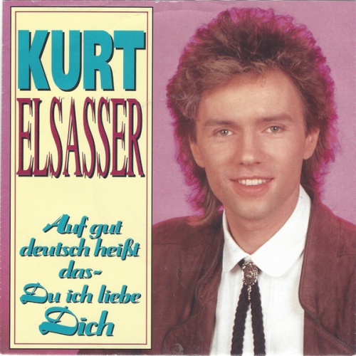 Vinyl / Kurt Elsasser - Auf Gut Deutsch Heisst Das - Du Ich Liebe Dich