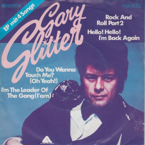 Vinyl / Gary Glitter - Rock And Roll Part 2 / Hello! Hello! I'm Back Again / Do You Wanna Touch Me? (Oh Yeah!) / I'm The Leader Of The Gang (I' Am)