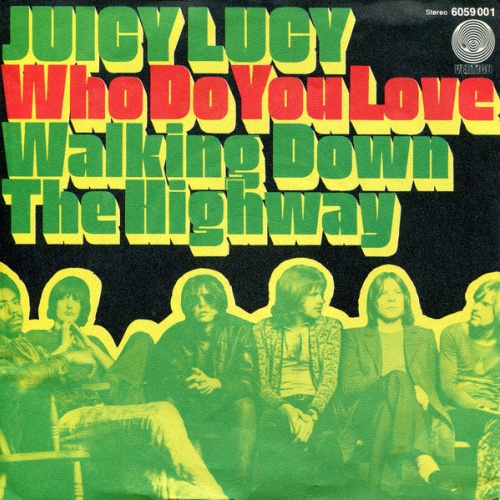 Vinyl / Juicy Lucy - Who Do You Love / Walking Down The Highway