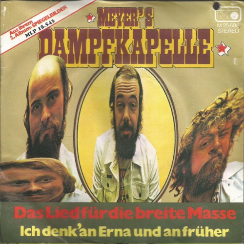 Vinyl / Meyer's Dampfkapelle - Das Lied Für Die Breite Masse / Ich Denk' An Erna Und An Früher