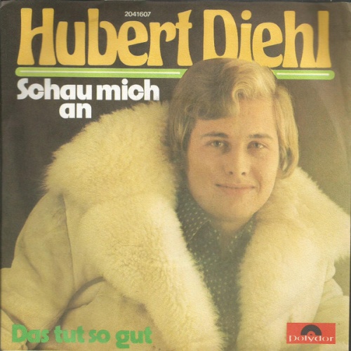 Vinyl / Hubert Diehl - Schau Mich An / Das Tut So Gut