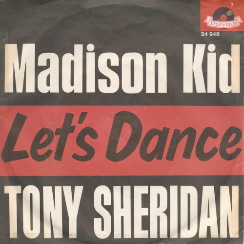 Vinyl / Tony Sheridan & The Beat Brothers* - Madison Kid / Let's Dance
