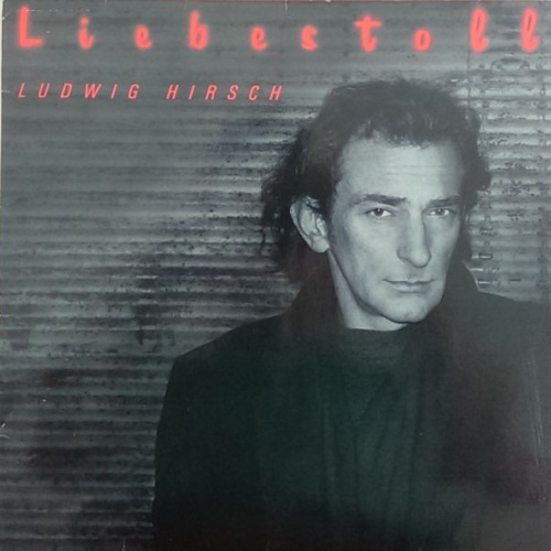 Vinyl / Ludwig Hirsch - Liebestoll