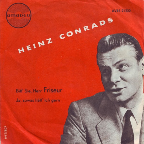 Vinyl / Heinz Conrads - Bitt' Sie, Herr Friseur / Ja, Sowas Hätt' Ich Gern