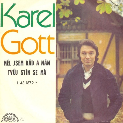 Vinyl / Karel Gott - Měl Jsem Rád A Mám / Tvůj Stín Se Má
