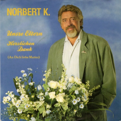 Vinyl / Norbert K. - Unsre Eltern / Herzlichen Dank (An Dich Liebe Mutter)