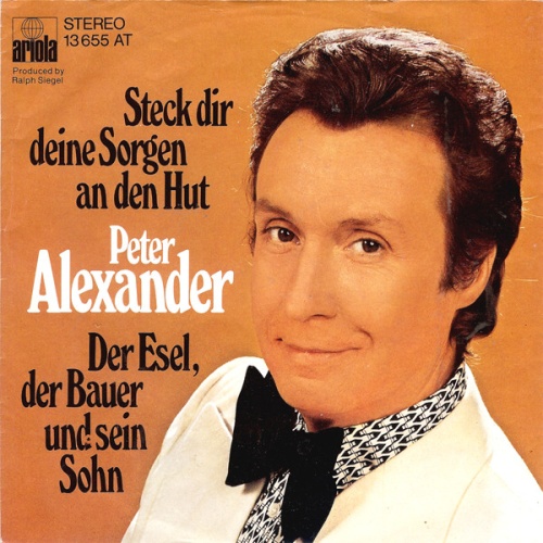 Vinyl / Peter Alexander - Steck Dir Deine Sorgen An Den Hut / Der Esel, Der Bauer Und Sein Sohn