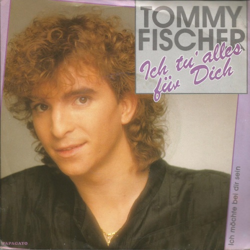 Vinyl / Tommy Fischer - Ich Tu' Alles Für Dich
